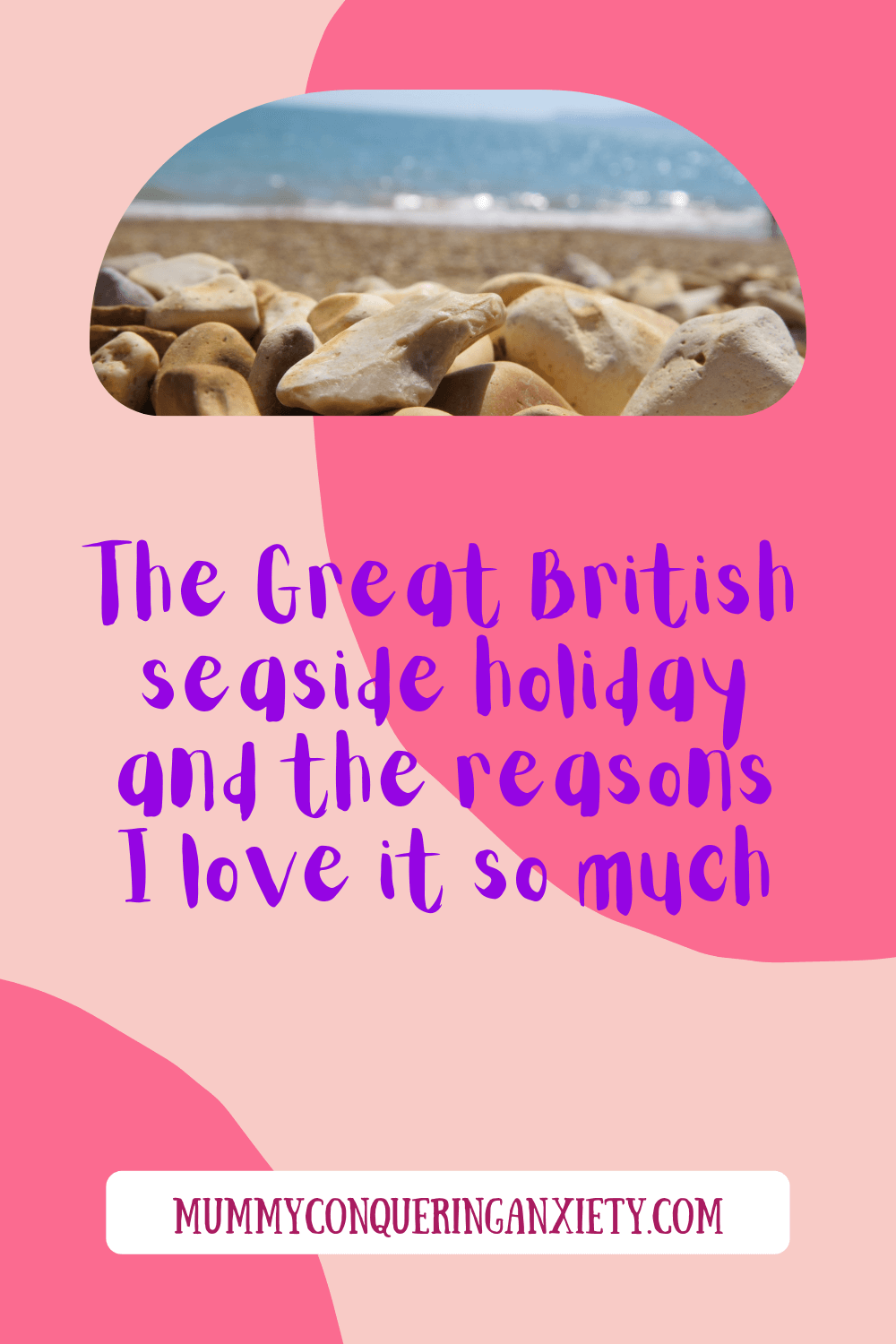 The Great British Seaside Holiday And The Reasons I Love It So Much ...