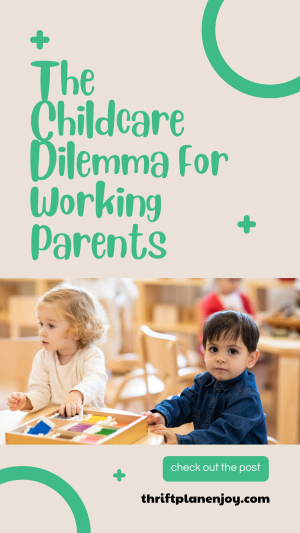 Childcare Dilemma For Working Parents